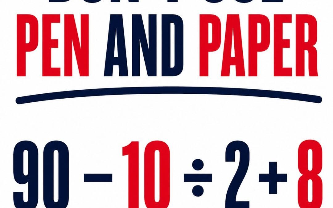 Can You Solve This Math Riddle in Your Head Without Using Pen and Paper? Only a Few People Can